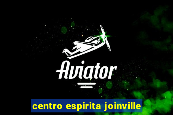 centro espirita joinville